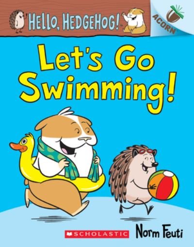 Cover for Norm Feuti · Let's Go Swimming!: An Acorn Book (Hello, Hedgehog! #4) - Hello, Hedgehog! (Paperback Book) (2021)