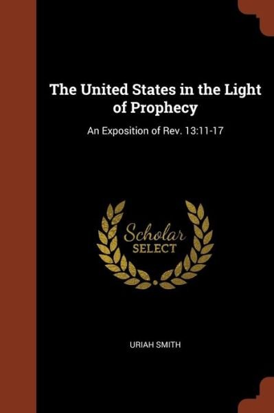 Cover for Uriah Smith · The United States in the Light of Prophecy (Paperback Bog) (2017)