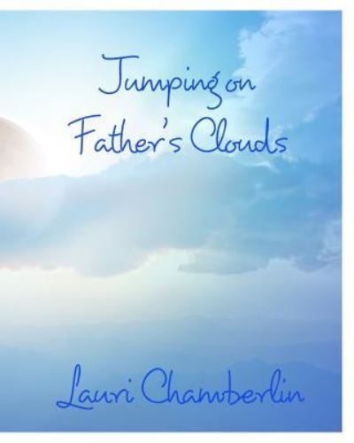 Cover for Lauri Chamberlin · Jumping on Father's Clouds (Paperback Book) (2017)