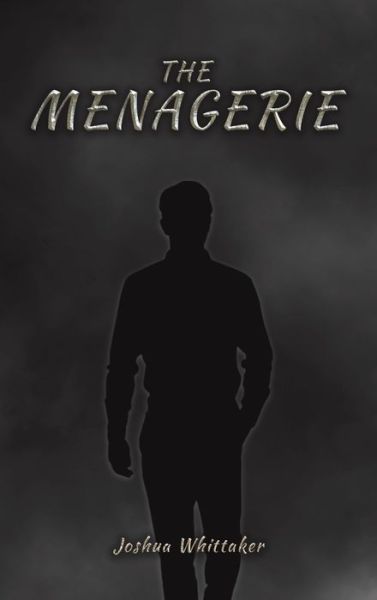 Cover for Joshua Whittaker · The Menagerie (Hardcover Book) (2023)