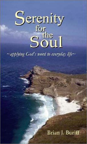 Cover for Brian J. Buriff · Serenity for the Soul: Applying God's Word to Everyday Life (Paperback Book) (2002)