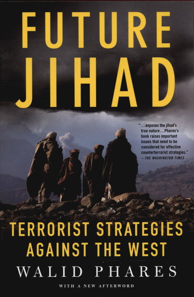 Cover for Walid Phares · Future Jihad: Terrorist Strategies Against the West (Paperback Book) (2006)