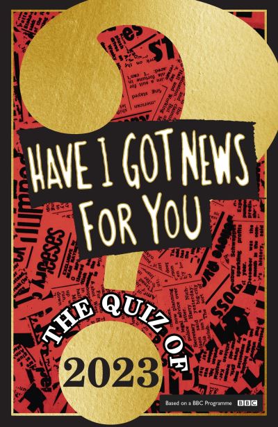 Cover for Have I Got News For You · Have I Got News For You: The Quiz of 2023 (Hardcover Book) (2023)