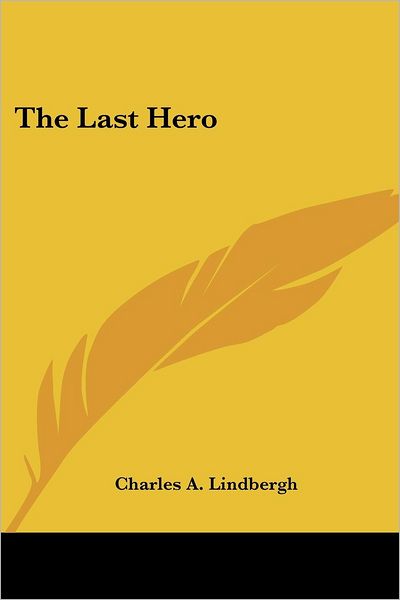 Cover for Charles A. Lindbergh · The Last Hero (Paperback Book) (2005)