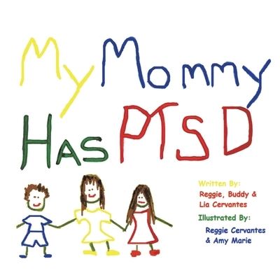 Cover for Reggie Cervantes · My Mommy Has Ptsd (Paperback Book) (2019)