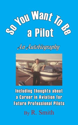 Cover for Russell Smith · So You Want to Be a Pilot, an Autobiography (Pocketbok) (2006)