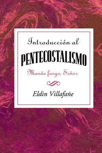 Cover for Assoc for Hispanic Theological Education · Introduccion Al Pentecostalismo: Manda Fuego Senor Aeth: Introduction to the Pentecostalism Aeth (Paperback Book) (2012)