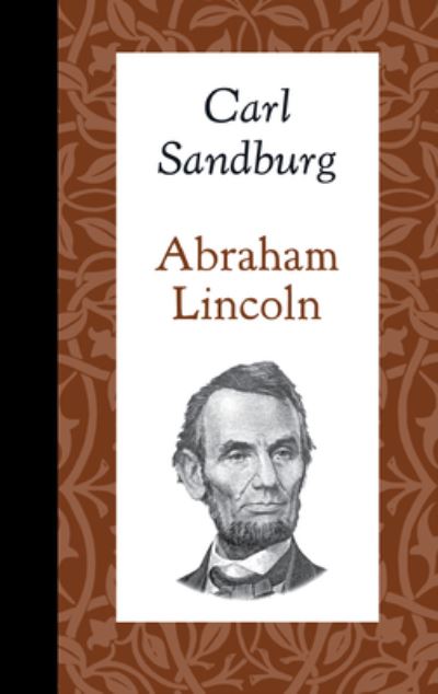 Cover for Carl Sandburg · Abraham Lincoln (Hardcover Book) (2016)