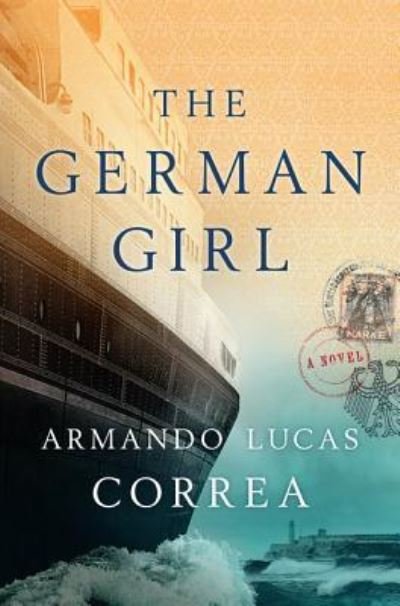 Cover for Armando Lucas Correa · The German girl (Book) [Large print edition. edition] (2017)