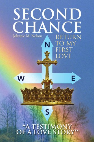 Cover for Johnnie M Nelson · Second Chance ''a Testimony of a Love Story'': Return to My First Love (Paperback Book) (2009)