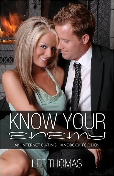 Cover for Lee Thomas · Know Your Enemy: an Internet Dating Handbook for men (Pocketbok) (2009)