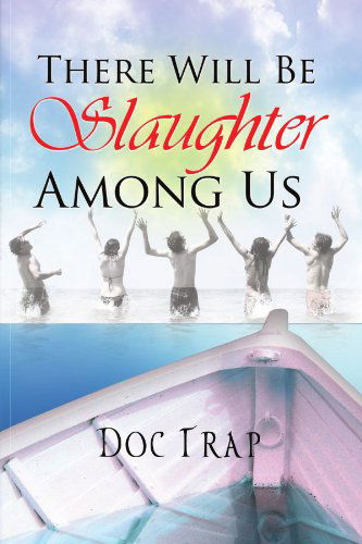 Cover for Donald Traphagen · There Will Be Slaughter Among Us (Paperback Book) (2009)