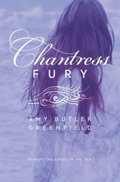 Cover for Amy Butler Greenfield · Chantress Fury (Hardcover Book) (2015)