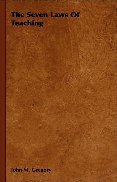 Cover for John M. Gregory · The Seven Laws of Teaching (Inbunden Bok) (2008)