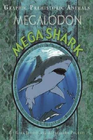 Cover for Gary Jeffrey · Graphic Prehistoric Animals: Mega Shark - Graphic Prehistoric Animals (Paperback Book) (2023)