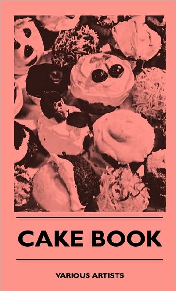 Cover for Cake Book (Hardcover Book) (2010)