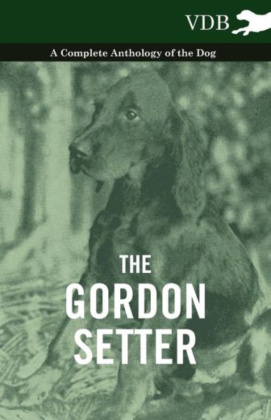 Cover for Various (Selected by the Federation of Children's Book Groups) · The Gordon Setter - a Complete Anthology of the Dog (Pocketbok) (2010)