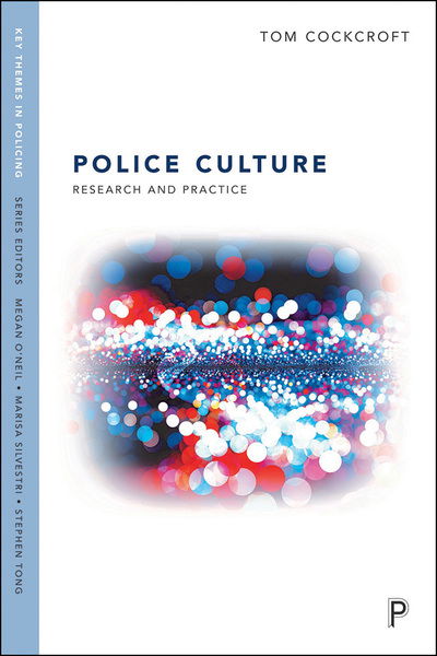 Cover for Cockcroft, Tom (Leeds Beckett University) · Police Occupational Culture: Research and Practice - Key Themes in Policing (Paperback Book) (2020)