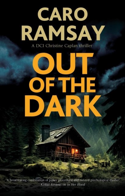 Cover for Caro Ramsay · Out of the Dark - A DCI Christine Caplan Thriller (Hardcover bog) [Main edition] (2024)