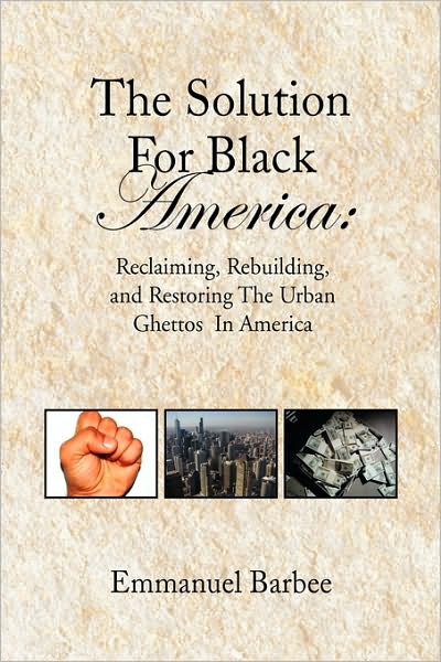 Cover for Emmanuel Barbee · The Solution for Black America (Hardcover Book) (2010)
