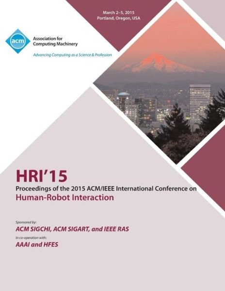 Cover for Hri 15 Conference Committee · HRI 15 2015 ACM / IEEE International Conference on Human - Robot Interaction (Pocketbok) (2015)