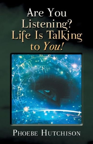 Cover for Phoebe Hutchison · Are You Listening? Life Is Talking to You! (Taschenbuch) (2014)