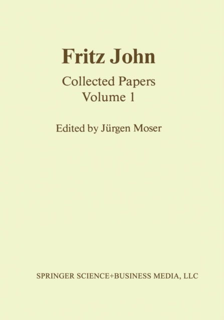 Cover for J Moser · Fritz John: Collected Papers Volume 1 - Contemporary Mathematicians (Paperback Book) [Softcover reprint of the original 1st ed. 1985 edition] (2012)