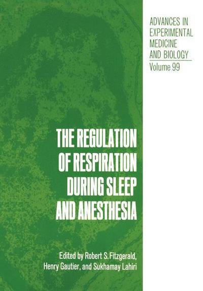 Cover for Robert Fitzgerald · The Regulation of Respiration During Sleep and Anesthesia - Advances in Experimental Medicine and Biology (Taschenbuch) [Softcover reprint of the original 1st ed. 1978 edition] (2012)