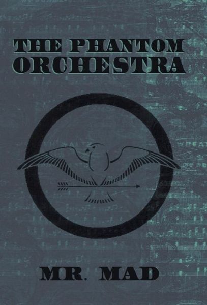 Cover for Mr Mad · The Phantom Orchestra (Hardcover Book) (2013)