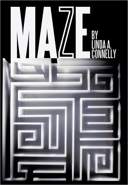 Cover for Linda A. Connelly · Maze (Hardcover Book) (2011)