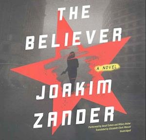 The Believer Lib/E - Joakim Zander - Musik - HarperAudio - 9781470854119 - 17. januar 2017