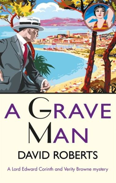 Cover for David Roberts · A Grave Man - Lord Edward Corinth &amp; Verity Browne (Paperback Book) (2017)