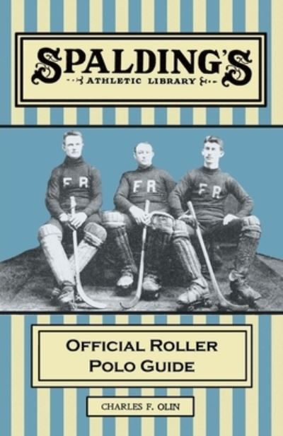 Cover for Chalres Olin · Spalding's Athletic Library - Official Roller Polo Guide (Pocketbok) (2016)