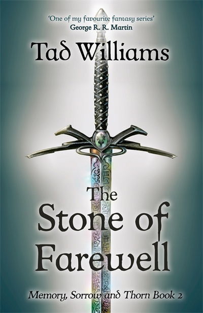 Stone of Farewell: Memory, Sorrow & Thorn Book 2 - Memory, Sorrow & Thorn - Tad Williams - Bücher - Hodder & Stoughton - 9781473642119 - 1. März 2016