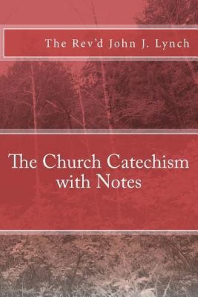 Cover for Rev John J Lynch · The Church Catechism with Notes (Paperback Book) (2012)