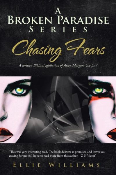 Cover for Ellie Williams · A Broken Paradise Series: Chasing Fears: a Written Biblical Affiliation of Awen Morgan, 'the First' (Paperback Book) (2013)