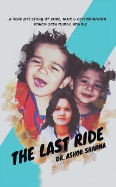 Cover for Dr.  Ashok Sharma · The Last Ride (Pocketbok) (2016)