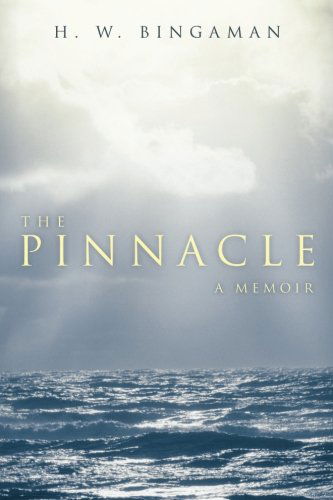 Cover for H. W. Bingaman · The Pinnacle: a Memoir (Taschenbuch) (2013)