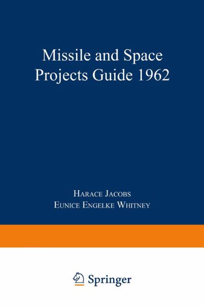 Cover for Horace Jacobs · Missile and Space Projects Guide 1962 (Paperback Book) [Softcover reprint of the original 1st ed. 1962 edition] (1962)