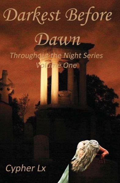 Cover for Cypher Lx · Darkest Before Dawn (Throughout the Night) (Volume 1) (Pocketbok) (2011)