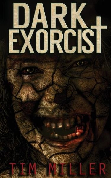 Cover for Tim Miller · Dark Exorcist (Taschenbuch) (2013)