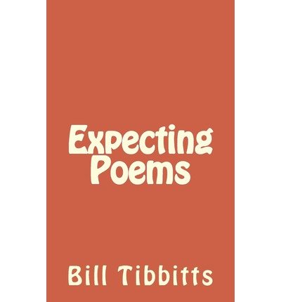 Cover for Bill Tibbitts · Expecting Poems (Pocketbok) (2013)