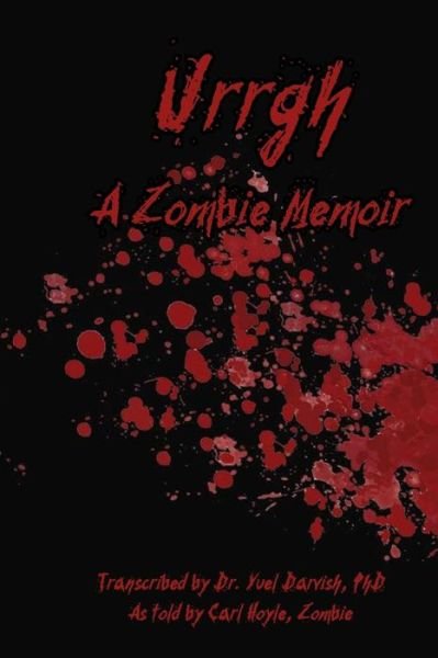 Cover for Yuel Darvish · Urrgh: a Zombie Memoir (Pocketbok) (2013)