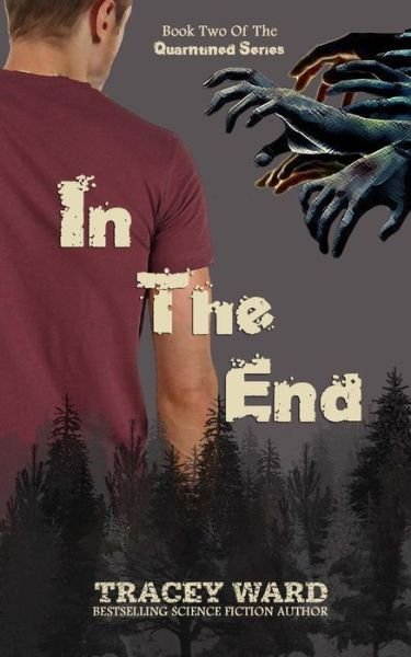 In the End - Tracey Ward - Livres - Createspace - 9781494908119 - 10 janvier 2014