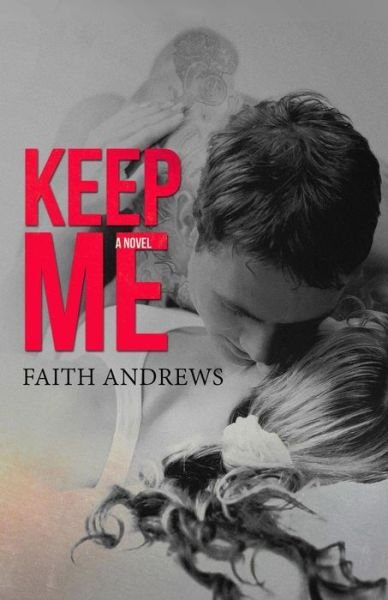 Cover for Faith Andrews · Keep Me (Paperback Book) (2014)