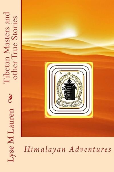 Cover for Lyse M Lauren · Tibetan Masters and Other True Stories (Paperback Book) (2014)