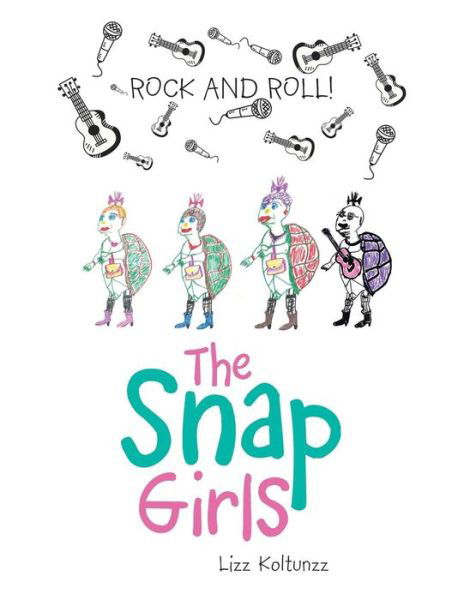 Cover for Lizz Koltunzz · The Snap Girls (Paperback Book) (2014)