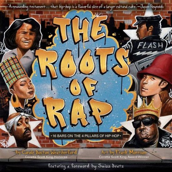 Cover for Carole Boston Weatherford · The Roots of Rap: 16 Bars on the 4 Pillars of Hip-Hop (Hardcover Book) (2019)