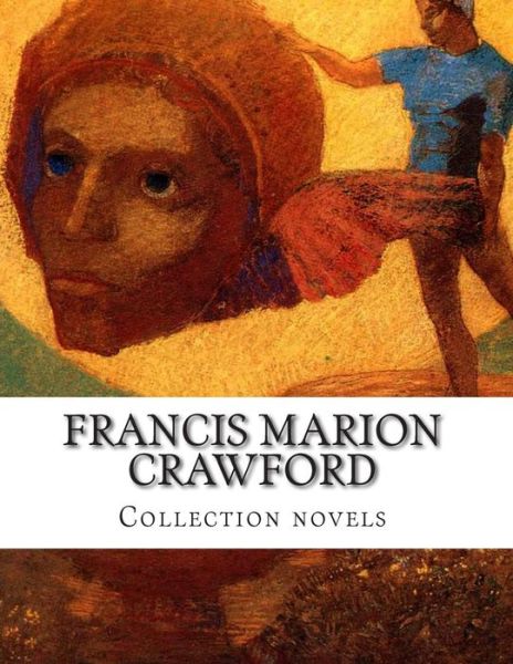 Cover for Francis Marion Crawford · Francis Marion Crawford, Collection Novels (Paperback Book) (2014)