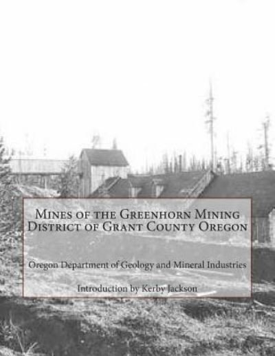 Cover for Oregon Department of Mineral Industries · Mines of the Greenhorn Mining District of Grant County Oregon (Paperback Bog) (2014)